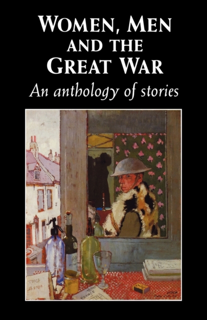 Women, Men and the Great War : An Anthology of Story, Paperback / softback Book