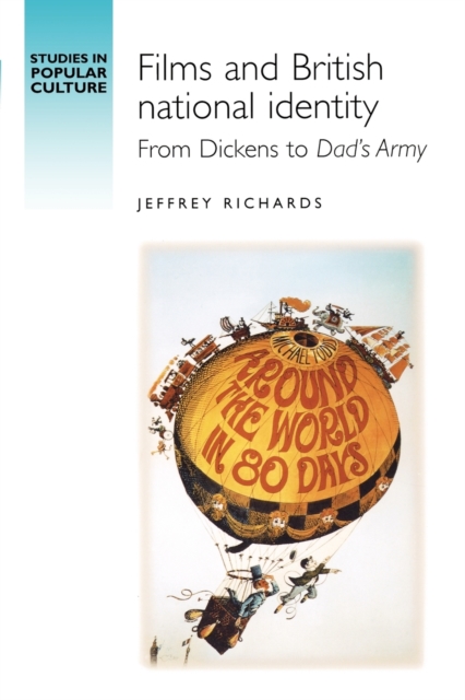 Films and British National Identity : From Dickens to Dad's Army', Paperback / softback Book