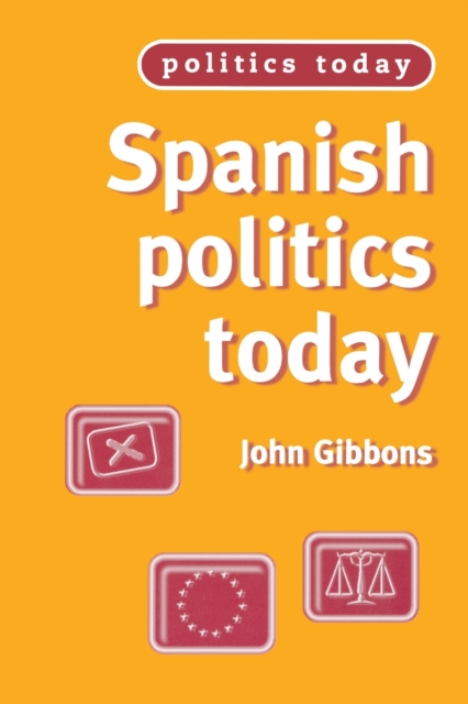Spanish Politics Today, Paperback / softback Book