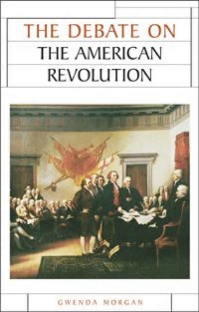 The Debate on the American Revolution, Hardback Book