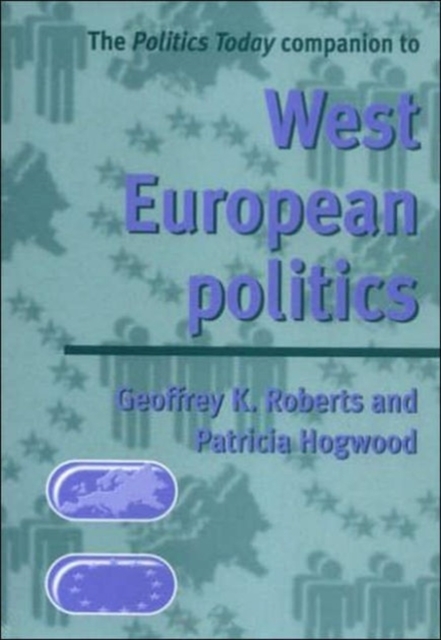 The Politics Today Companion to West European Politics, Paperback / softback Book