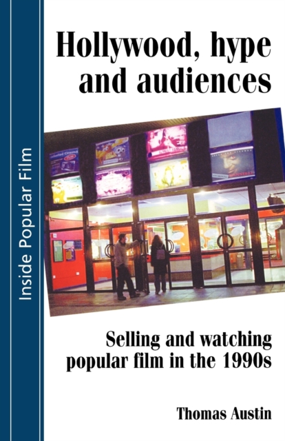 Hollywood Hype and Audiences : Selling and Watching, Paperback / softback Book