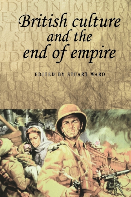 British Culture and the End of Empire, Paperback / softback Book