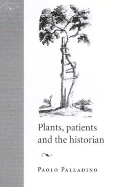 Plants, Patients and the Historian : (Re)membering in the Age of Genetic Engineering, Hardback Book