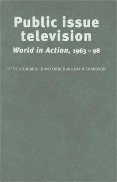 Public Issue Television : World in Action 1963-98, Hardback Book