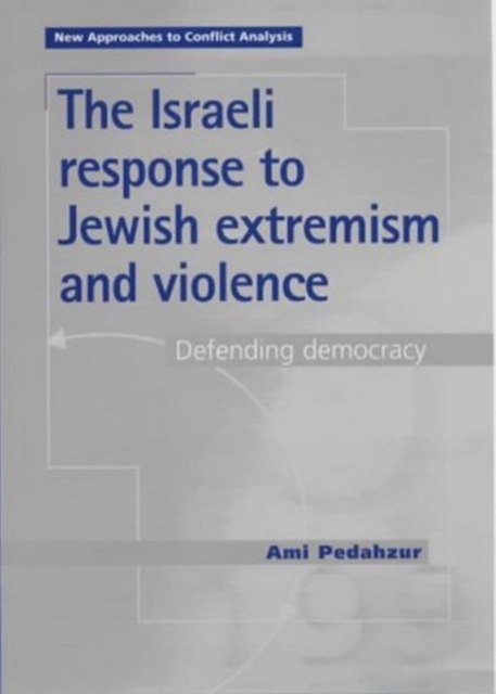 The Israeli Response to Jewish Extremism and Violence, Hardback Book