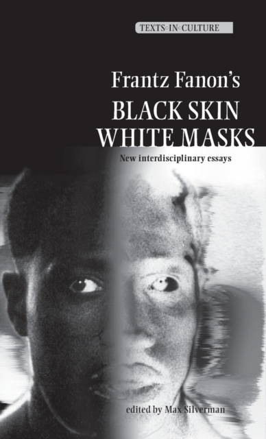 Frantz Fanon's 'Black Skin, White Masks' : New Interdisciplinary Essays, Hardback Book