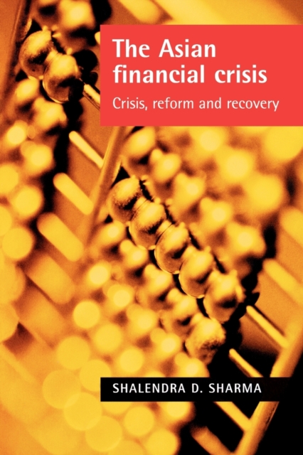 The Asian Financial Crisis : Crisis, Reform and Recovery, Paperback / softback Book