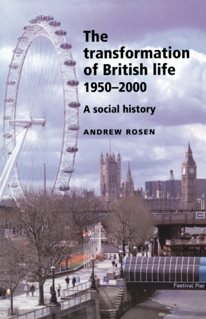 Transformation of British Life 1950-2000 : A Social History, Paperback / softback Book