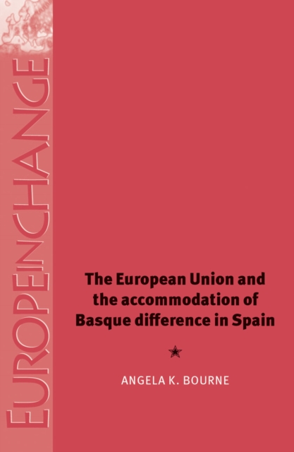 The European Union and the Accommodation of Basque Difference in Spain, Paperback / softback Book