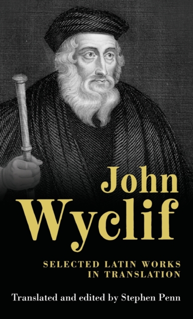 John Wyclif : Selected Latin Works in Translation, Hardback Book