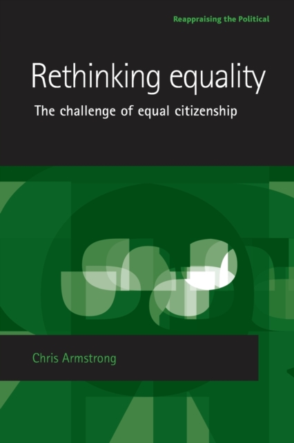 Rethinking Equality : The Challenge of Equal Citizenship, Paperback / softback Book