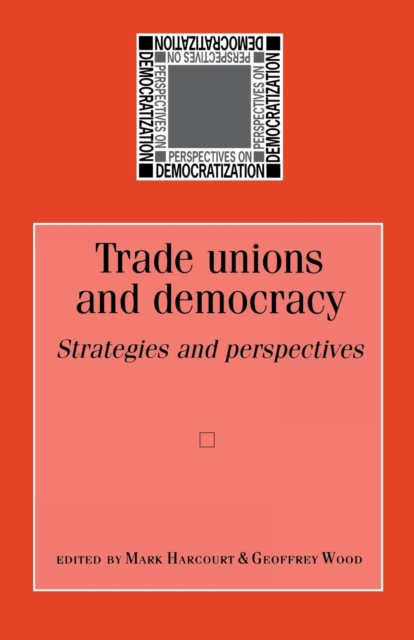 Trade Unions and Democracy : Strategies and Perspectives, Paperback / softback Book