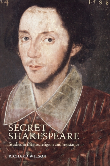 Secret Shakespeare : Studies in Theatre, Religion and Resistance, Paperback / softback Book