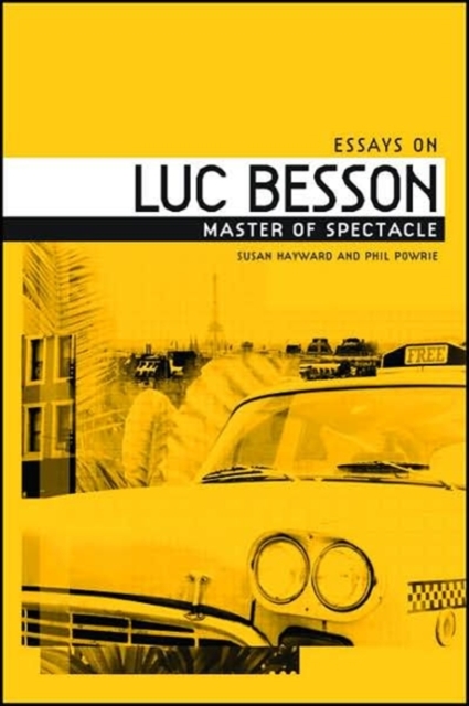 The Films of Luc Besson : Master of Spectacle, Hardback Book