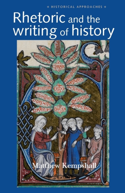 Rhetoric and the Writing of History, 400-1500, Paperback / softback Book