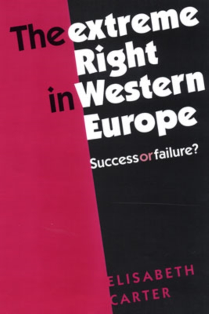 The Extreme Right in Western Europe : Success or Failure?, Hardback Book
