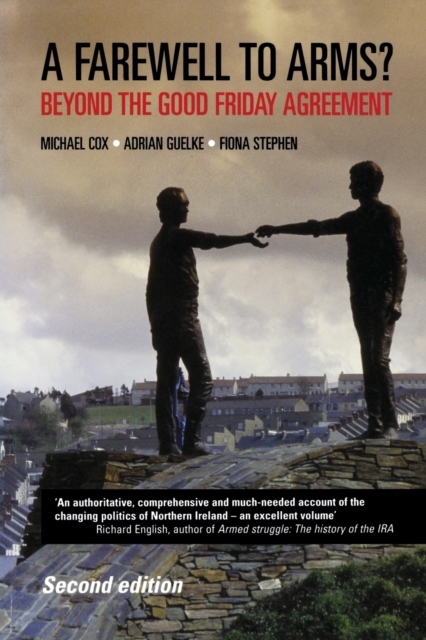 A Farewell to Arms? : Beyond the Good Friday Agreement, Paperback / softback Book