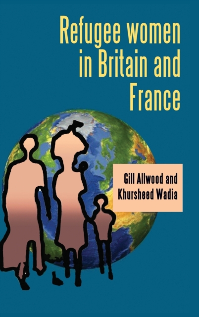 Refugee Women in Britain and France, Hardback Book