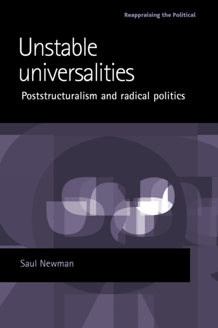 Unstable Universalities : Poststructuralism and Radical Politics, Paperback / softback Book