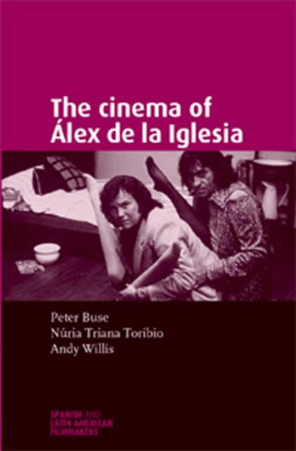 The Cinema of Alex de la Iglesia, Hardback Book