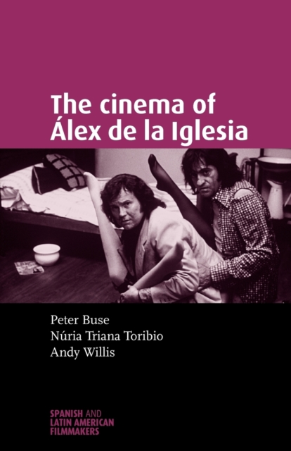 The Cinema of ALex De La Iglesia, Paperback / softback Book