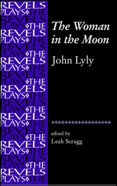 The Woman in the Moon : By John Lyly, Hardback Book