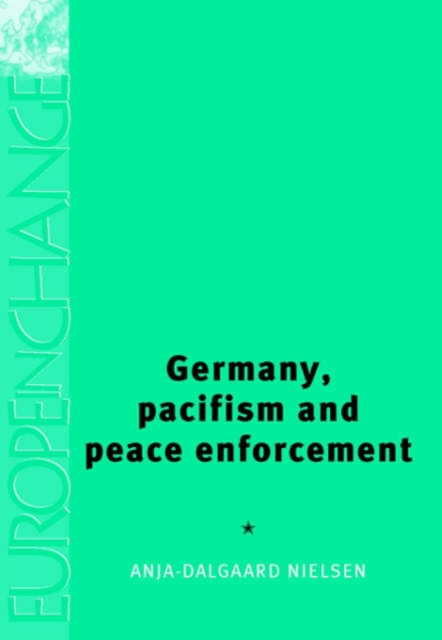 Germany, Pacifism and Peace Enforcement, Hardback Book