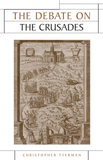 The Debate on the Crusades, 1099-2010, Paperback / softback Book