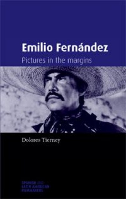 Emilio Fernandez : Pictures in the Margins, Hardback Book