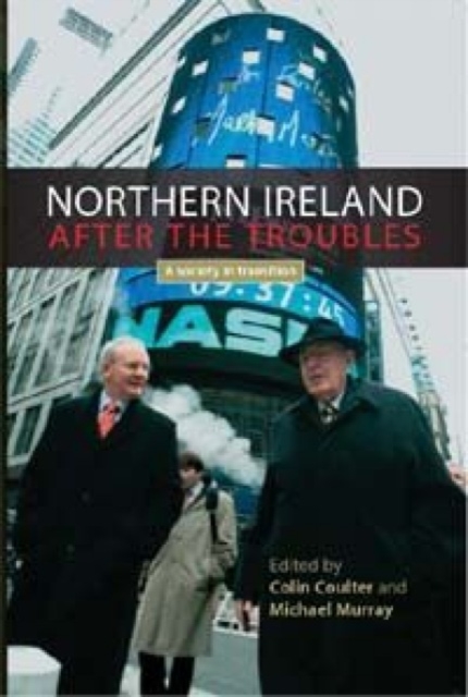Northern Ireland After the Troubles : A Society in Transition, Hardback Book