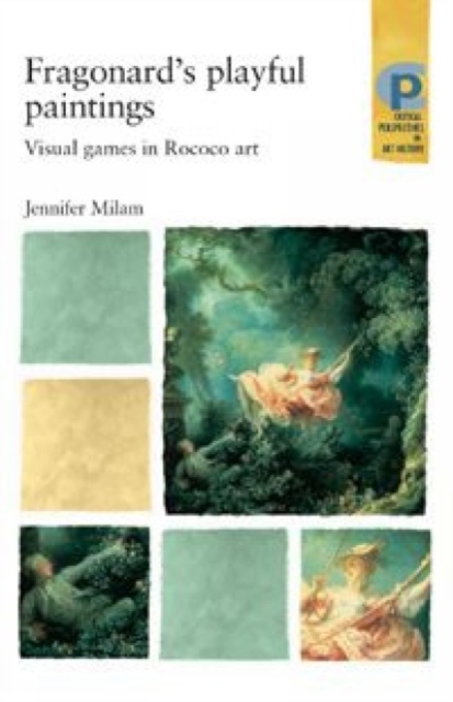 Fragonard'S Playful Paintings : Visual Games in Rococo Art, Hardback Book