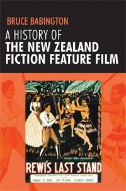 A History of the New Zealand Fiction Feature Film : Staunch As?, Hardback Book