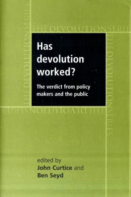 Has Devolution Worked? : The Verdict from Policy-Makers and the Public, Hardback Book