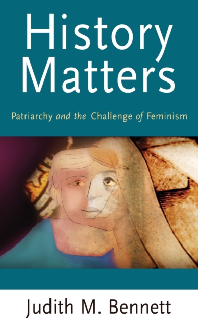 History Matters : Patriarchy and the Challenge of Feminism, Hardback Book
