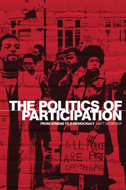 The Politics of Participation : From Athens to E-democracy, Hardback Book