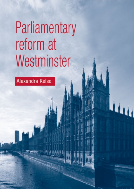 Parliamentary Reform at Westminster, Hardback Book
