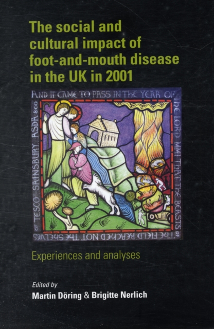 The Social and Cultural Impact of Foot and Mouth Disease in the Uk in 2001 : Experiences and Analyses, Hardback Book