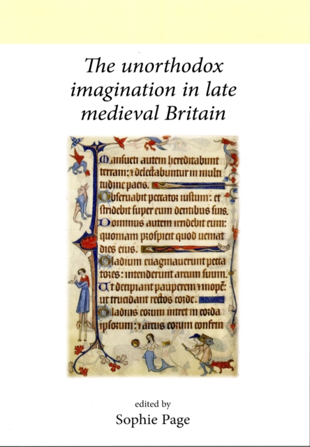 The Unorthodox Imagination in Late Medieval Britain, Hardback Book