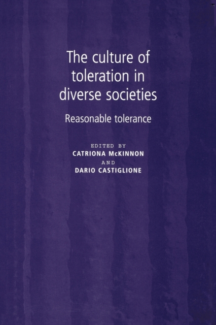 The Culture of Toleration in Diverse Societies : Reasonable Tolerance, Paperback / softback Book