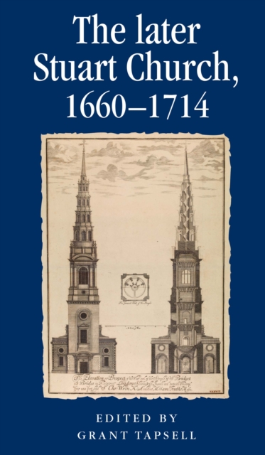 The Later Stuart Church, 1660-1714, Hardback Book