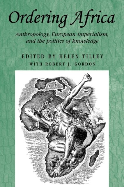 Ordering Africa : Anthropology, European Imperialism and the Politics of Knowledge, Paperback / softback Book