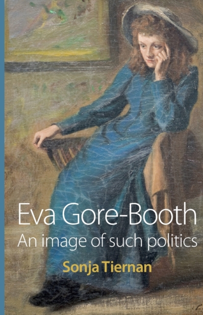EVA Gore-Booth : An Image of Such Politics, Paperback / softback Book