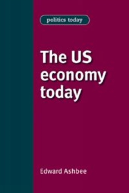 The Us Economy Today, Hardback Book