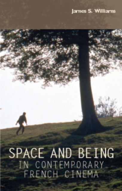 Space and Being in Contemporary French Cinema, Hardback Book