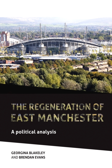 The Regeneration of East Manchester : A Political Analysis, Hardback Book