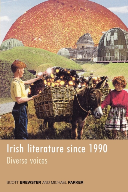 Irish Literature Since 1990 : Diverse Voices, Paperback / softback Book