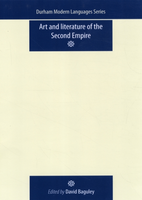 Art and Literature of the Second Empire, Paperback / softback Book