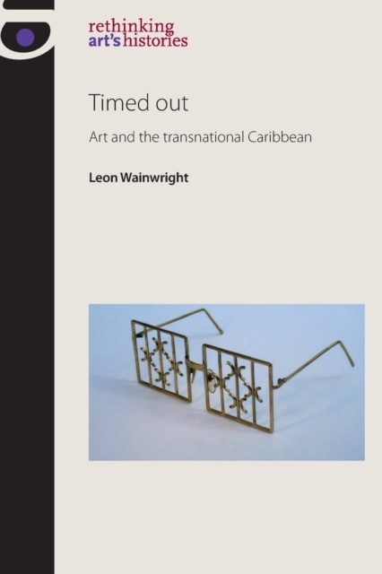 Timed out : Art and the Transnational Caribbean, Paperback / softback Book