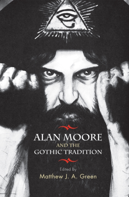 Alan Moore and the Gothic Tradition, Hardback Book